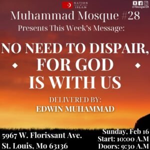 Student Assistant Minister Edwin Muhammad No Need To Despair For God Is With Us Feb 16th 2025 MP3