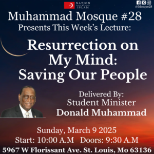 Student Minister Donald Muhammad Resurrection On My Mind: Saving Our People March 9th 2025 MP3