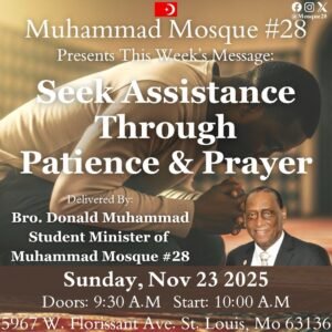 Student Minister Donald Muhammad Seek Assistance Through Patience & Prayer November 23rd 2025 MP3