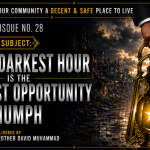 Student In The Ministry David Muhammad In The Darkest Hour Is The Greatest Opportunity For Triumph Part 3 June 21st 2026 MP3