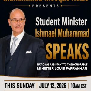 Student National Assistant Minister Ishmael Muhammad SPEAKS July 12th 2026 MP3